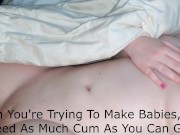 Fertile GF Takes Creampie With No Birth Control To Get Pregnant 3/16