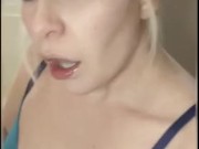 Training my slutty throat for the next man who shows up at my door 11/16