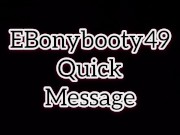 EBonybooty49 quick messages for fans 14/16