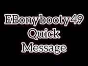 EBonybooty49 quick messages for fans 15/16