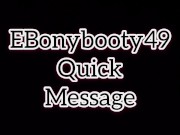 EBonybooty49 quick messages for fans 16/16