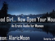 Good Girl... Now Open Your Mouth [Erotic Audio for Women]