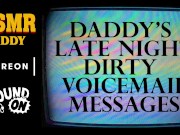 Daddy's Filthy Late Night Voicemail Messages To You