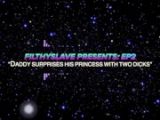 SEXY DEEP ASMR DADDY SURPRISES HIS PRINCESS w TWO DICKS - DM MY IG: @creampieslavery 10/16