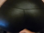 Cumming over petite babes sexy ass in shiny black spandex leggings! 12/16