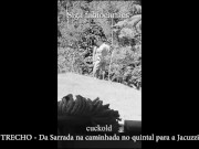 Trecho da Sarrada do passeio no quintal e o amante fode a hotwife 8/16