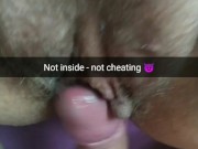 Rubbing - not cheating! [Cuckold. Snapchat]