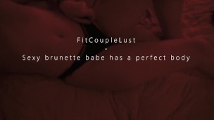 Sexy brunette babe has a prefect body - FitCoupleLust