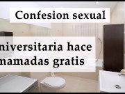 Confesión sexual: Ella hace mamadas por vicio. Audio español.