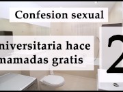 Confesión sexual: Ella mamando por vicio 2. Audio español. 1/16