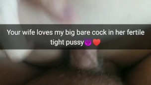 I fuck your wife no condom always! [Cuckold. Snapchat]