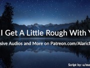 Can I Get A Little Rough With You? [Erotic Audio for Women]