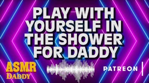 Daddy Watches You With Your Pussy in the Shower Instructions - Audio 
