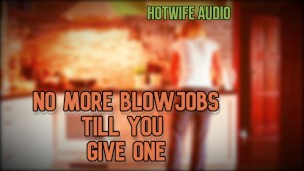 Hottwife Audio sem mais boquetes de mim até você dar um