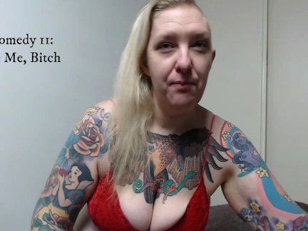Cam Comedy 11:  Me, Bitch