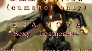 B.B.B. preview: Ana Nova "Sexy Leatherette"(cum only) AV1 no slomo