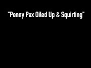 Oiled Up Penny Pax Gets Her Pink Pussy Stuffed With A Dildo! 1/16