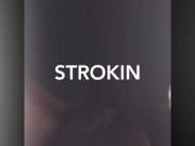 Big Phat dick stroking in fat dripping pussy sexually moans  5/16