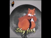 Mi  estaba cachonda y me pidio que la  ! - Slay Foxy 16/16