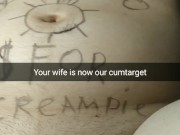Your wife's body - our target for cumming now! [Cuckold. Snapchat]