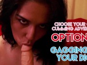 Your BBW Camgirl: Choose Your Own Cumming Adventure: Option C – Gagging On Your Dick 4/16