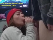 Get Over Here Right Now and Let Me Suck your Cock! - Heather Kane 7/16