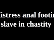 Mistress anal footing slave in chastity - short version 2/16