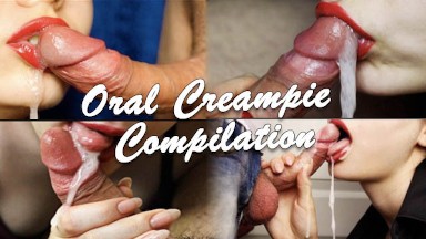 ORAL CREAMPIE COMPILATION, A COMPILATION OF THE ENDINGS OF SPERMIE IN HER MOUTH, CUM IN MOUTH