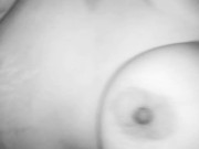 I fuck and play with my breasts 3/16