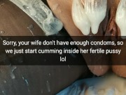We ran out of condoms, so the guys decided cum deep inside my wife fertile pussy![Cuckold.Snapchat]