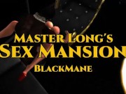 BlackMane: Master's Long Sex Mansion