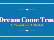 Dream Come True - A Tribute to Quinton Tarantino! 1080p HD 1/16