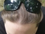 Sexy Girlfriend Sucks Me off in the Woods 2/16