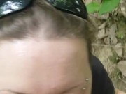 Sexy Girlfriend Sucks Me off in the Woods 6/16