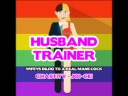 Husband Trainer Wifeys Dildo to a Real Mans Cock 12/16