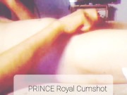 Prince Royal Cumshot 11/16