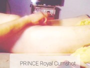 Prince Royal Cumshot 2/16