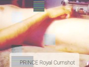 Prince Royal Cumshot 7/16