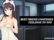 BEST FRIEND CONFESSES HER FEELINGS TO YOU (Best Friend Series) | SOUND PORN | ENGLISH ASMR