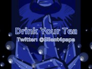 Drink Your Tea - twisted - My version of this story