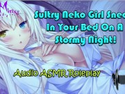 ASMR - Sultry Neko Cat Girl Sneaks In Your Bed On A Stormy Night! What Do You Do? Audio Roleplay 13/16