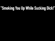 Smoking Slut Kimber Lee Blows A Hard Cock While Inhaling! 1/16