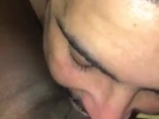 Eating that Juicy pussy till she cum in my mouth 10/16