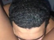 Eating that Juicy pussy till she cum in my mouth 9/16