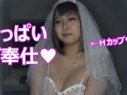 【4K個人撮影】ウエディング花嫁姿の21歳にいっぱいご奉仕されましたセックス♡