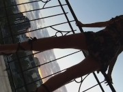 Up Dress NO PANTIES # Enjoy the City View SUN SET 12/16
