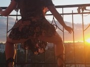 Up Dress NO PANTIES # Enjoy the City View SUN SET 3/16