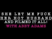 Hot wife lets tiny blonde teen fuck her husband and films it!!! Abby Adams 1/16