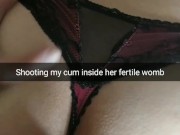 My girlfriend cheat me no-condom and bring home dripping huge creampie! [Roleplay snapchat story]