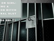 Girl on Girl: Making a Prison Bitch my Anal Slut (Audio Only) 3/16